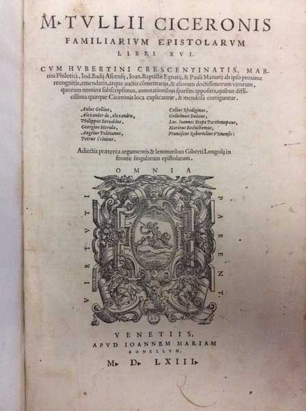 FAMILIARIUM EPISTOLARUM LIBRI XVI. - Cum Hubertini Crescentinatis, Martini Philetici, …