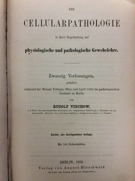DIE CELLULARPATHOLOGIE IN IHRER BEGRÜNDUNG AUF PHYSIOLOGISCHE UND PATHOLOGISCHE GEWEBELEHRE. …
