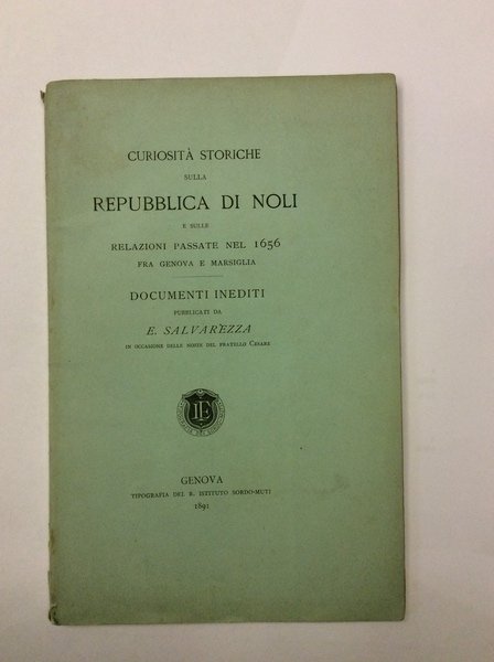 CURIOSITA' STORICHE SULLA REPUBBLICA DI NOLI. - E sulle relazioni …