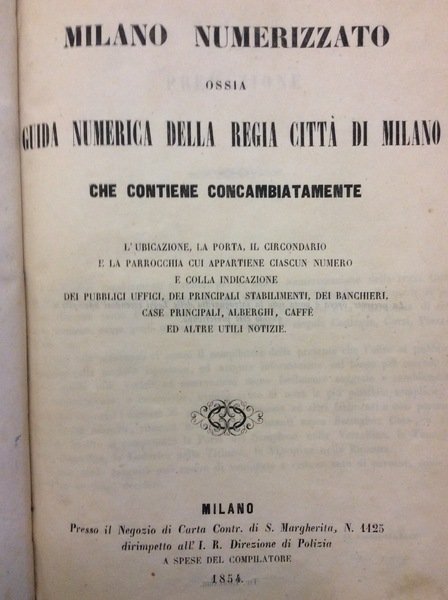 MILANO NUMERIZZATO OSSIA GUIDA NUMERICA DELLA REGIA CITTA' DI MILANO. …