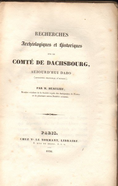 RECHERCHES ARCHEOLOGIQUES ET HISTORIQUES SUR LE COMTE' DE DACHSBOURG Aujourd'hui …
