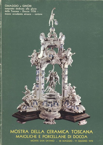 MOSTRA DELLA CERAMICA TOSCANA. - Maioliche e porcellane di Doccia. …