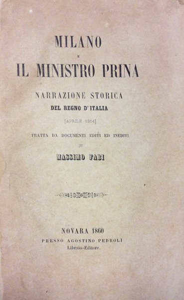 MILANO E IL MINISTRO PRINA. - Narrazione storica del Regno …