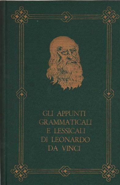 GLI APPUNTI GRAMMATICALI E LESSICALI DI LEONARDO DA VINCI.