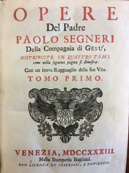 OPERE. - Distribuite in 4 tomi. Con un breve ragguaglio …