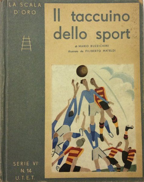 IL TACCUINO DELLO SPORT. - Narrati da Mario Buzzichini. Illustrati …