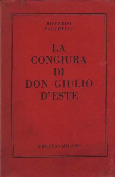 LA CONGIURA DI DON GIULIO D'ESTE.
