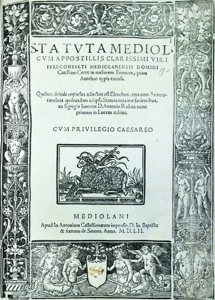 STATUTA MEDIOLANI. - Cum Appostillis Clarissimi Viri Iureconsulti Mediolanensis Domini …