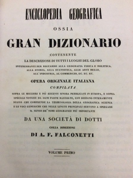 ENCICLOPEDIA GEOGRAFICA. - Opera originale italiana compilata da una societa' …