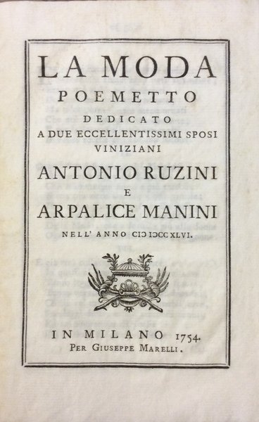 LA MODA. - Poemetto dedicato a due eccellentissimi sposi viniziani …