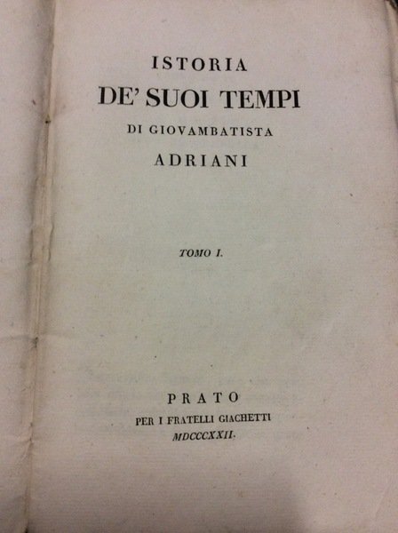 ISTORIA DE' SUOI TEMPI. - (Dall'anno 1536 all'anno 1574, Libri …