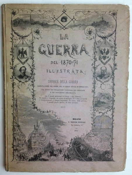 LA GUERRA DEL 1870-71 ILLUSTRATA. - Supplemento all'Universo Illustrato.