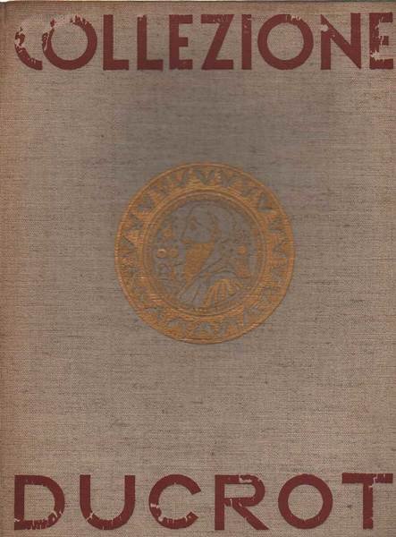 LE MAIOLICHE DELLA COLLEZIONE DUCROT.