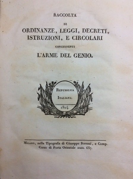 RACCOLTA DI ORDINANZE, LEGGI, DECRETI, ISTRUZIONI, E CIRCOLARI CONCERNENTI L'ARME …