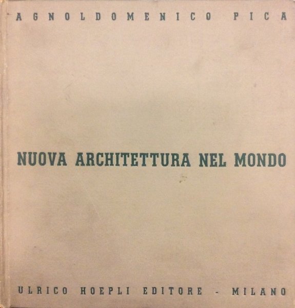 NUOVA ARCHITETTURA NEL MONDO. - Prefazione di Giuseppe Pagano. Quaderni …
