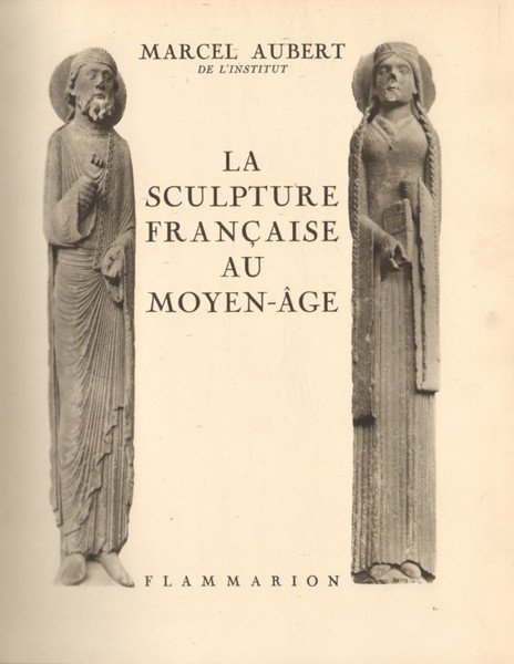 LA SCULPTURE FRANCAISE AU MOYEN-AGE.