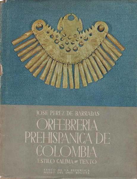 ORFEBRERIA PREHISPANICA DE COLOMBIA. ESTILO CALIMA. - TEXTO.