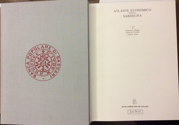 ATLANTE ECONOMICO DELLA SARDEGNA. - A cura di Francesco Boggio, …