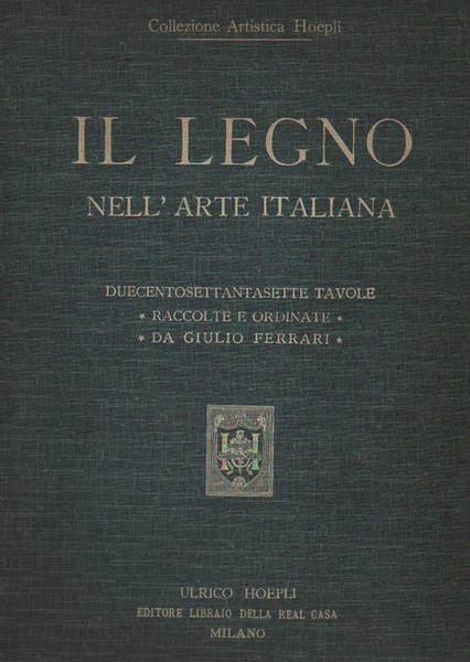IL LEGNO NELL'ARTE ITALIANA. - Collezione artistica Hoepli. | Immagine Gallery 3