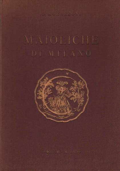 LE MAIOLICHE DI MILANO.