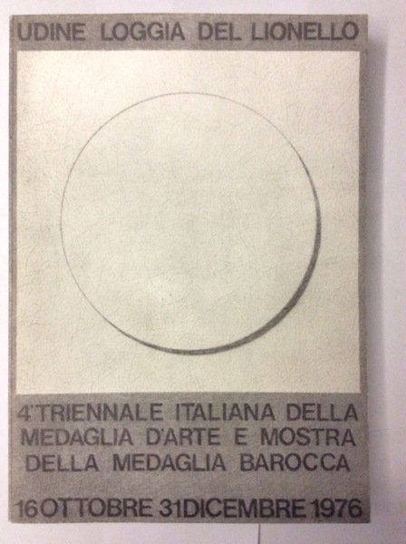 4A (QUARTA) TRIENNALE ITALIANA DELLA MEDAGLIA D'ARTE E MOSTRA DELLA …