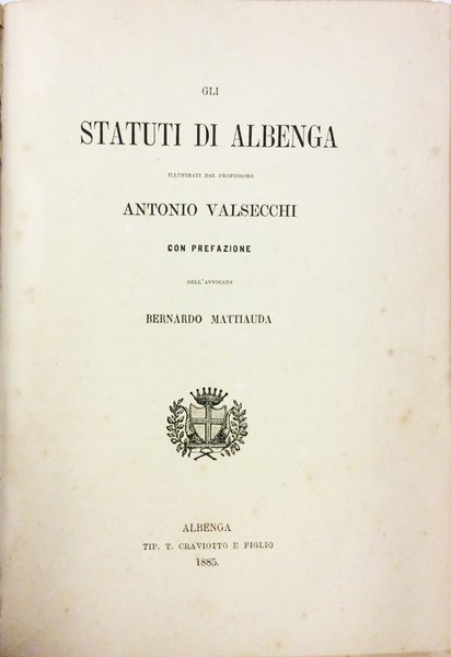 GLI STATUTI DI ALBENGA. - Illustrati dal Professore Antonio Valsecchi. …