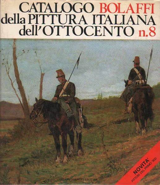 CATALOGO BOLAFFI DELLA PITTURA ITALIANA DELL'OTTOCENTO: n. 8.