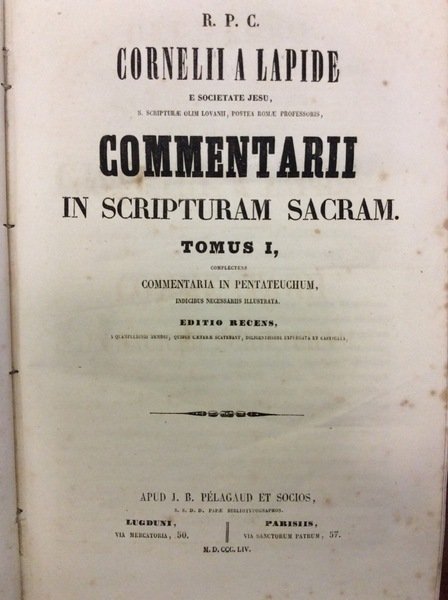 COMMENTARII IN SCRIPTURAM SACRAM. - Editio recens... diligentissime expurtata et …
