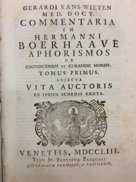 COMMENTARIA IN HERMANNI BOERHAAVE APHORISMOS. - De cognoscendis et curandis …