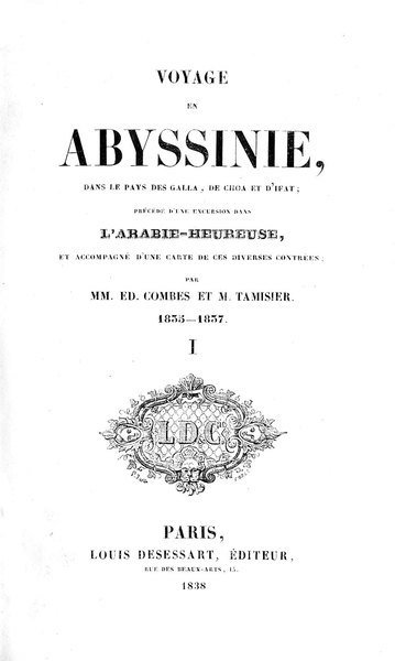 VOYAGE EN ABYSSINIE, DANS LE PAYS DES GALLA, DE CHOA …