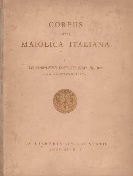CORPUS DELLA MAIOLICA ITALIANA. - Bollettino d'Arte - Pubblicazione annuale …