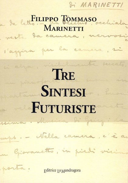 TRE SINTESI FUTURISTE. - Premessa e trascrizione di Laura Berti …