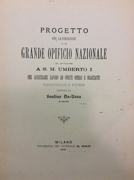 PROGETTO PER LA FONDAZIONE DI UN GRANDE OPIFICIO NAZIONALE. - …