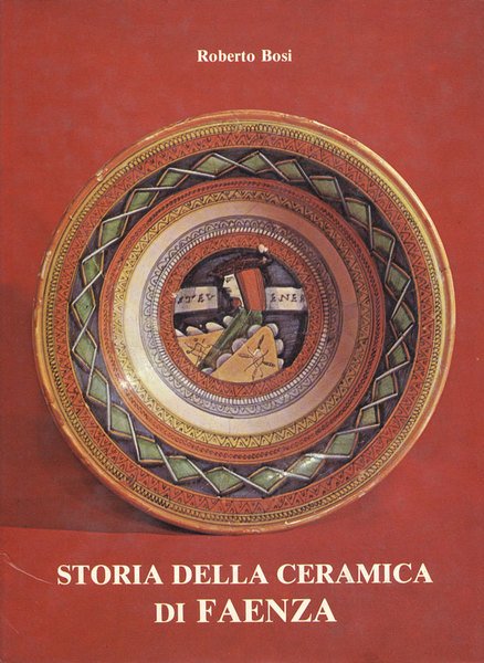 STORIA DELLA CERAMICA DI FAENZA.