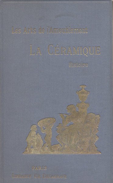 LA CERAMIQUE. - Fabrication - Histoire.