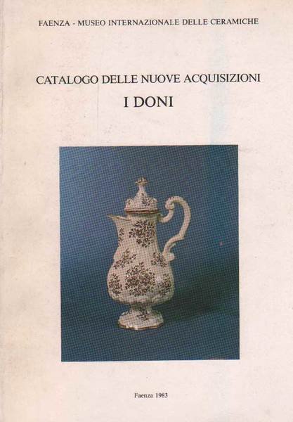 CATALOGO DELLE NUOVE ACQUISIZIONI: I DONI. - (1979 - 1982).