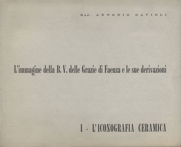 L'IMMAGINE DELLA B. V. DELLE GRAZIE DI FAENZA E LE …