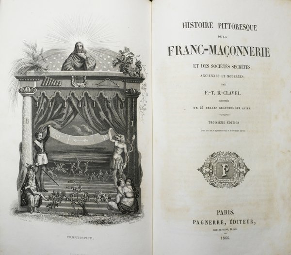 HISTOIRE PITTORESQUE DE LA FRANC-MACONNERIE. - Et des sociétés secrètes …