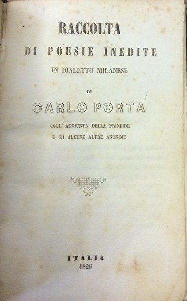 RACCOLTA DI POESIE INEDITE IN DIALETTO MILANESE. - Coll'aggiunta della …