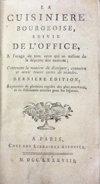 LA CUISINIERE BOURGEOISE. - Suivie de l'Office à l'usage de …