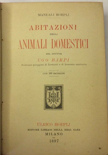 ABITAZIONI DEGLI ANIMALI DOMESTICI. - Manuali Hoepli.