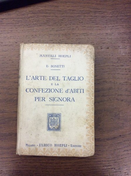 L'ARTE DEL TAGLIO E LA CONFEZIONE D'ABITI PER SIGNORA. - …