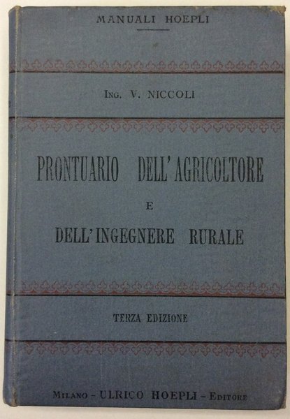 PRONTUARIO DELL'AGRICOLTORE E DELL'INGEGNERE RURALE.
