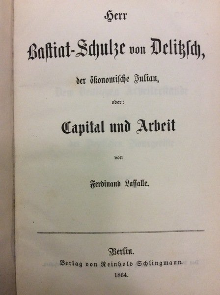 HERR BASTIAT-SCHULZE VON DELITZSCH, DER OKONOMISCHE JULIAN, ODER: CAPITAL UND …