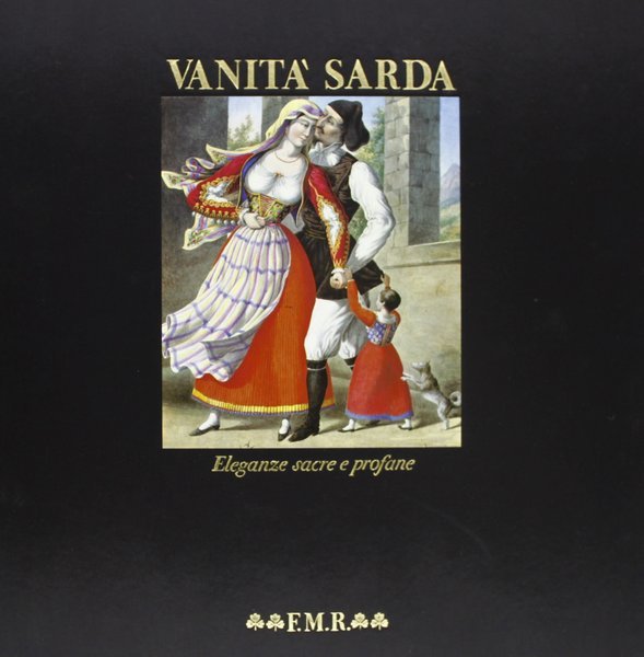 VANITA' SARDA. - Eleganze sacre e profane. Testi di Alberto …