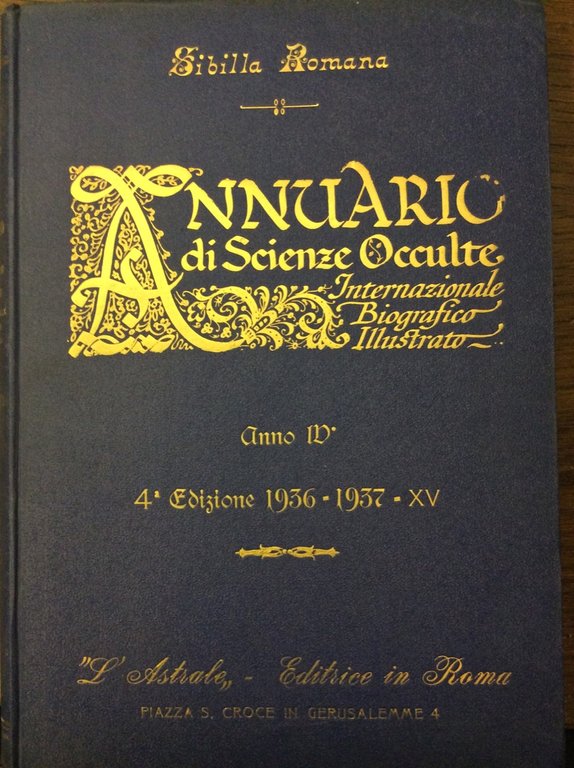 ANNUARIO DI SCIENZE OCCULTE. ANNO IV, 1936-1937. - Internazionale, biografico, …
