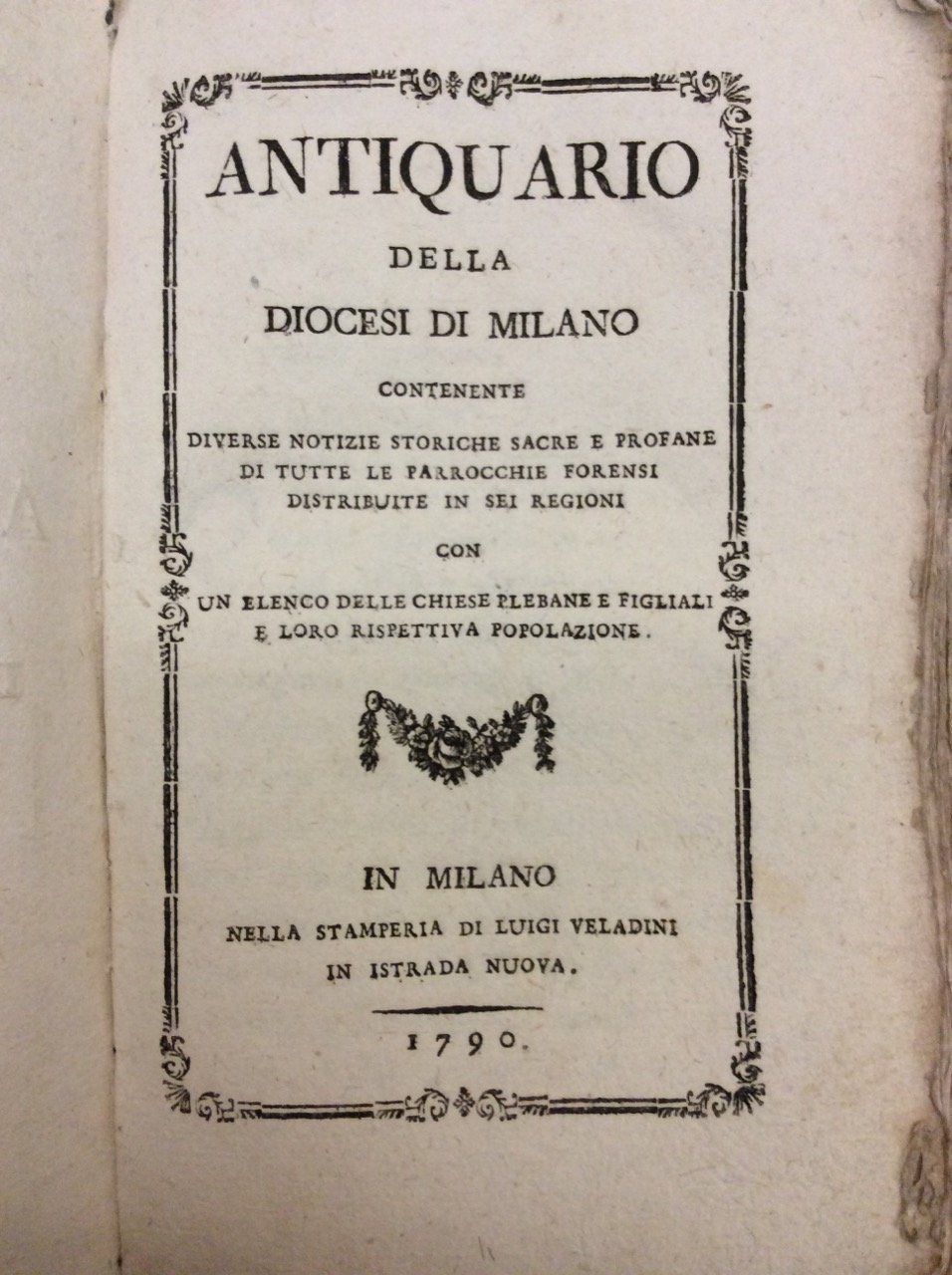 ANTIQUARIO DELLA DIOCESI DI MILANO. - Contenente diverse notizie storiche …