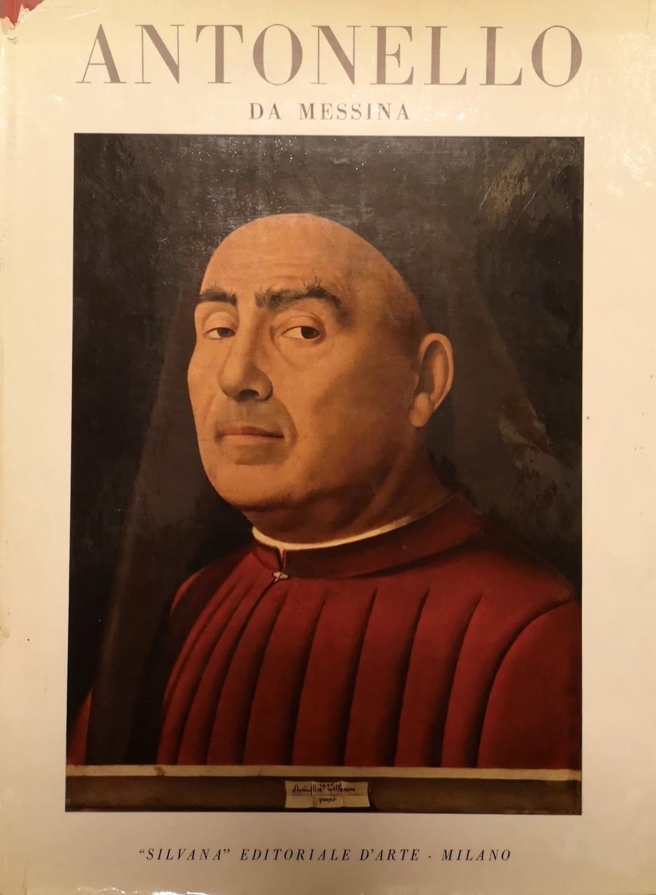 ANTONELLO DA MESSINA. - Testo di Stefano Bottari, 50 riproduzioni …