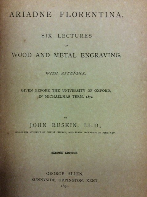 ARIADNE FLORENTINA. - Six lectures on wood and metal engraving. …