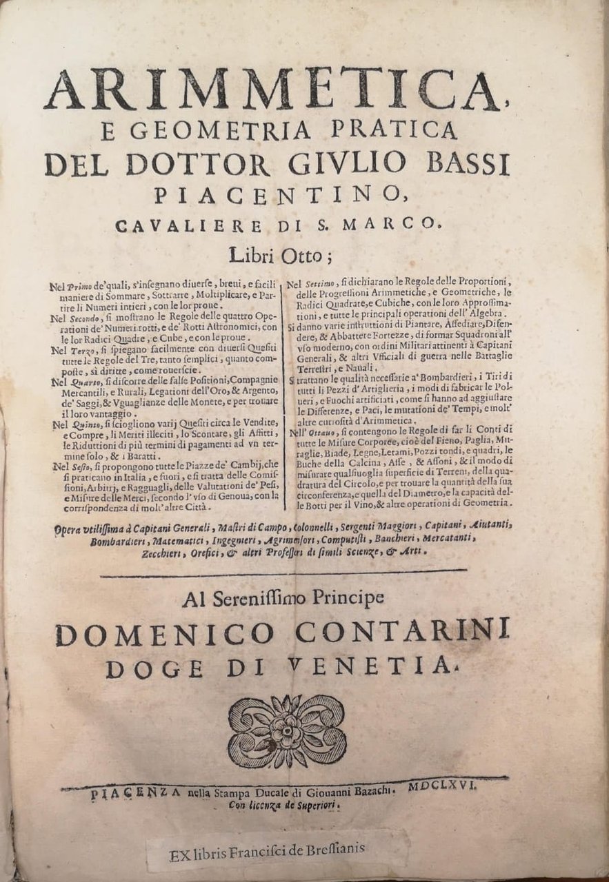 ARIMMETICA (SIC) E GEOMETRIA PRATICA. LIBRI OTTO. - Opera utilissima …